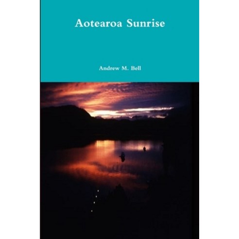 (영문도서) Aotearoa Sunrise Paperback, Lulu.com, English, 9781409291503