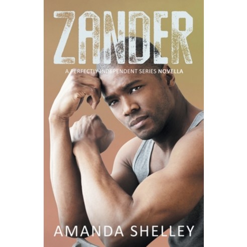 (영문도서) Zander: A Perfectly Independent Series Novella Paperback, Amanda Shelley, Inc., English, 9781951947408