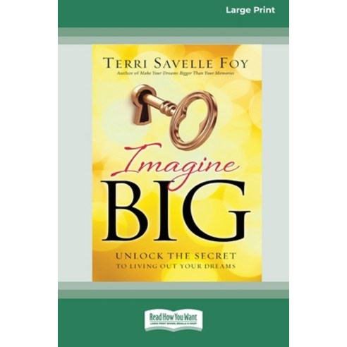 Imagine Big: Unlock the Secret to Living Out Your Dreams (16pt Large Print Edition) Paperback, ReadHowYouWant, English, 9780369304995