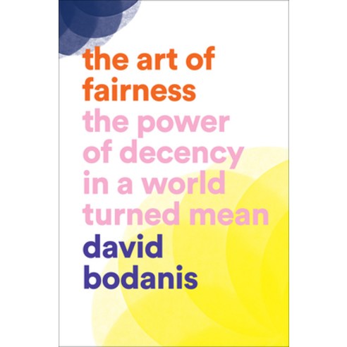 (영문도서) The Art of Fairness: The Power of Decency in a World Turned Mean Hardcover, Abrams Press, English, 9781419756351