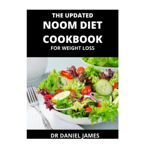 The Updated Noom Diet Cookbook for Weight Loss Paperback, Independently Published, English, 9798739053602