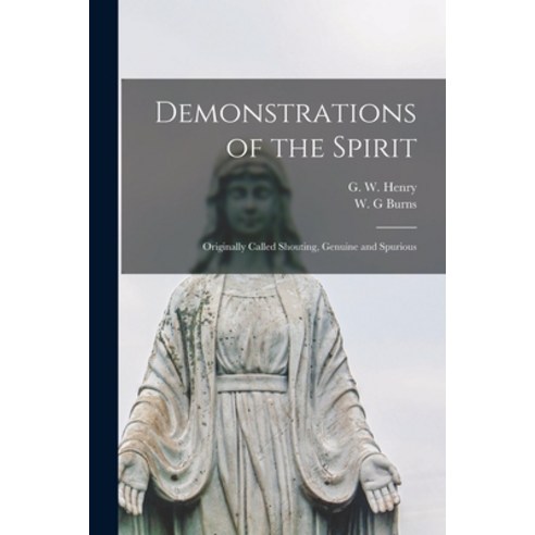 (영문도서) Demonstrations of the Spirit [microform]: Originally Called Shouting Genuine and Spurious Paperback, Legare Street Press, English, 9781015311589