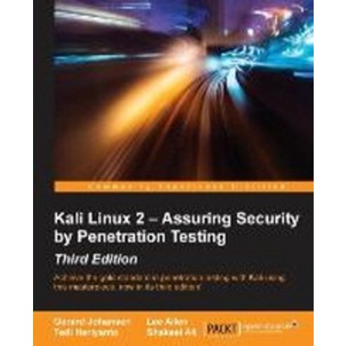"Kali Linux 2 - Assuring Security by Penetration Testing Third Edition", Packt Publishing