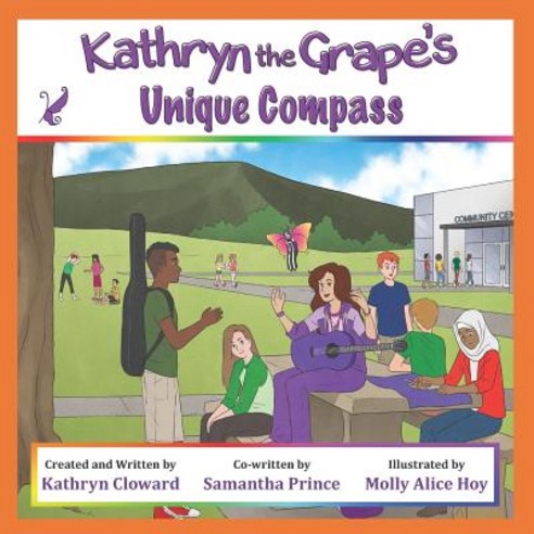 Kathryn the Grape''s Unique Compass Paperback, Kandon Unlimited, Inc., English, 9781970163056