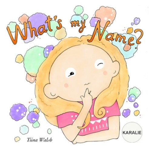 What''s My Name? KARALIE Paperback, Independently Published