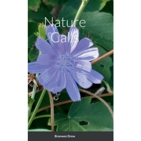 (영문도서) Nature Calls Hardcover, Lulu.com, English, 9781387620074