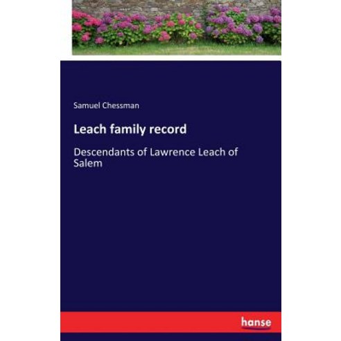 Leach family record: Descendants of Lawrence Leach of Salem Paperback, Hansebooks, English, 9783337210281