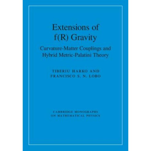 Extensions of F(r) Gravity: Curvature-Matter Couplings and Hybrid Metric-Palatini Theory Hardcover, Cambridge University Press, English, 9781108428743