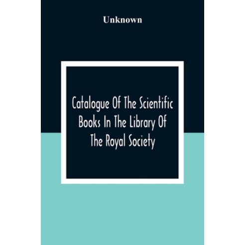 Catalogue Of The Scientific Books In The Library Of The Royal Society Paperback, Alpha Edition, English, 9789354309663