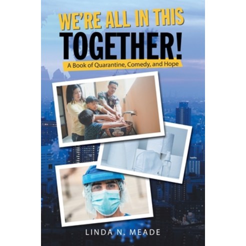 We''Re All in This Together!: A Book of Quarantine Comedy and Hope Paperback, Archway Publishing, English, 9781665703390