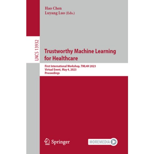 (영문도서) Trustworthy Machine Learning for Healthcare: First International Workshop Tml4h 2023 Virtua... Paperback, Springer, English, 9783031395383