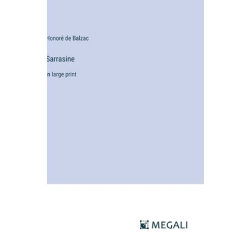 (영문도서) Sarrasine: in large print Hardcover, Megali Verlag, English, 9783387013559