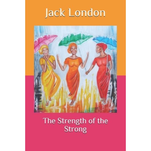 The Strength of the Strong Paperback, Independently Published, English, 9798567091173