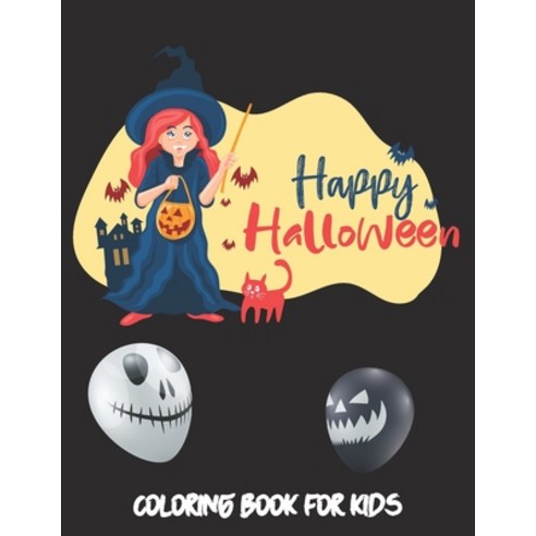 Happy Halloween Coloring book for Kids: A great gift for kids with Bone Skull Horror Dracula and ... Paperback, Independently Published