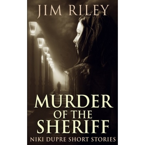 Murder Of The Sheriff (Niki Dupre Short Stories Book 2) Paperback, Blurb, English, 9781034604488