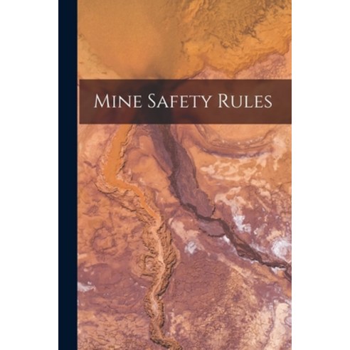 (영문도서) Mine Safety Rules Paperback, Legare Street Press, English, 9781017145090
