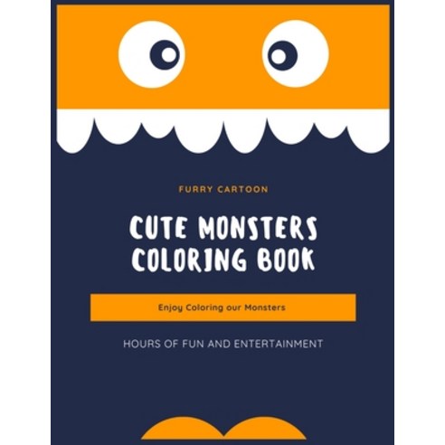 Cute Monsters Coloring Book: Funny and Cute Monsters Furry Coloring Book for Kids ages 4-8 (Volume 4) Paperback, Independently Published