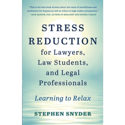Stress Reduction for Lawyers Law Students and Legal Professionals: Learning to Relax Paperback, Buddhas Heart Press