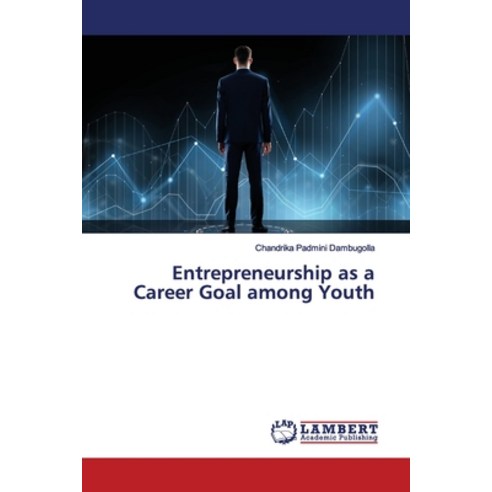 Entrepreneurship as a Career Goal among Youth Paperback, LAP Lambert Academic Publis..., English, 9786200100290