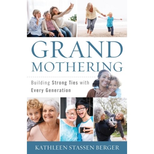 (영문도서) Grandmothering: Building Strong Ties with Every Generation Paperback, Rowman & Littlefield Publis..., English, 9781538185407