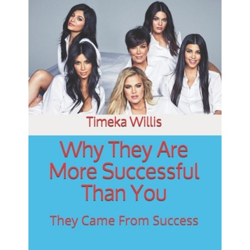 (영문도서) Why They Are More Successful Than You: They Came From Success Paperback, Independently Published, English, 9798531263544