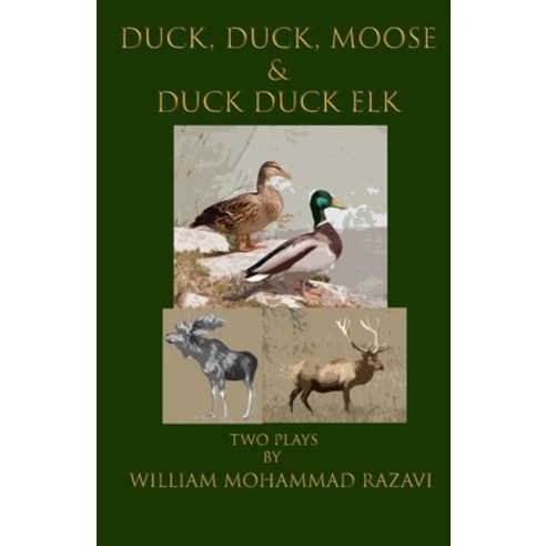 Duck Duck Moose & Duck Duck Elk: Two Plays Paperback, Createspace Independent Pub..., English, 9781514194850
