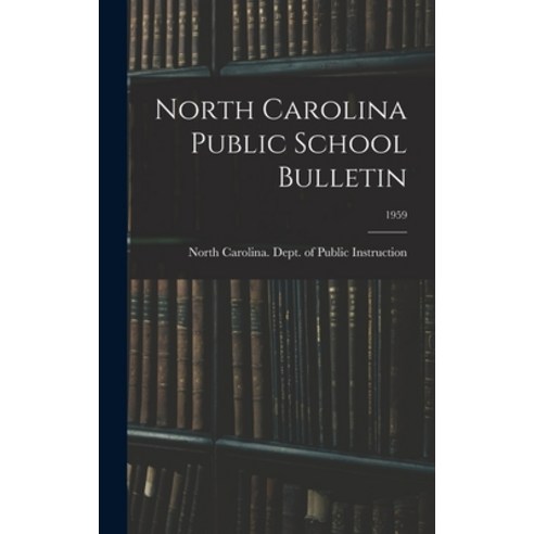 (영문도서) North Carolina Public School Bulletin; 1959 Hardcover, Hassell Street Press, English, 9781014397829
