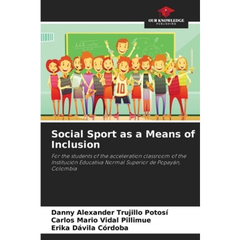 (영문도서) Social Sport as a Means of Inclusion Paperback, Our Knowledge Publishing, English, 9786206933809