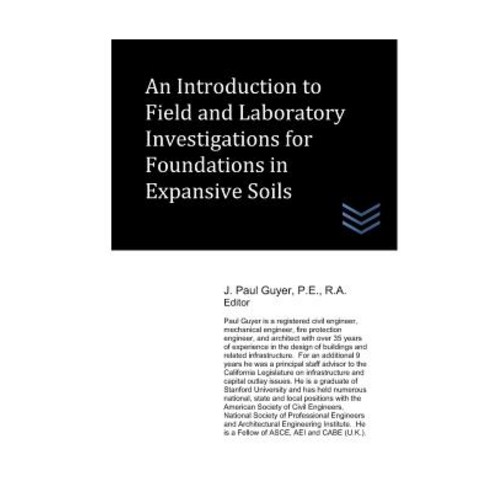 (영문도서) An Introduction to Field and Laboratory Investigations for Foundations in Expansive Soils Paperback, Independently Published, English, 9781717864529