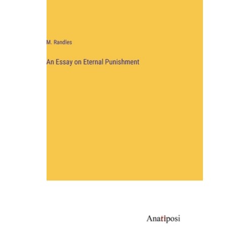 (영문도서) An Essay on Eternal Punishment Hardcover, Anatiposi Verlag, English, 9783382160173