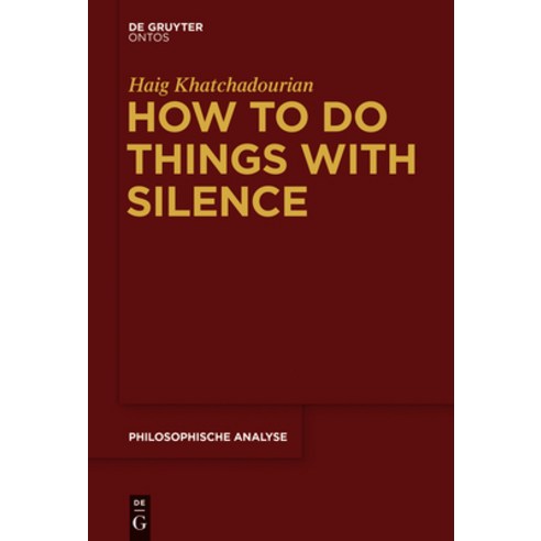 (영문도서) How to Do Things with Silence Hardcover, de Gruyter, English, 9781501510472