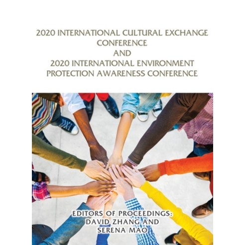 2020 International Cultural Exchange Conference and 2020 International Environment Protection Awaren... Hardcover, Goldtouch Press, LLC, English, 9781954673441