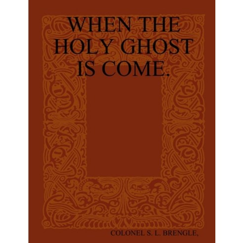 (영문도서) When the Holy Ghost Is Come. Paperback, Lulu.com, English, 9780359338597