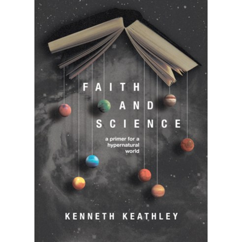 (영문도서) Faith and Science: A Primer for a Hypernatural World Paperback, B&H Publishing Group, English, 9781087771434