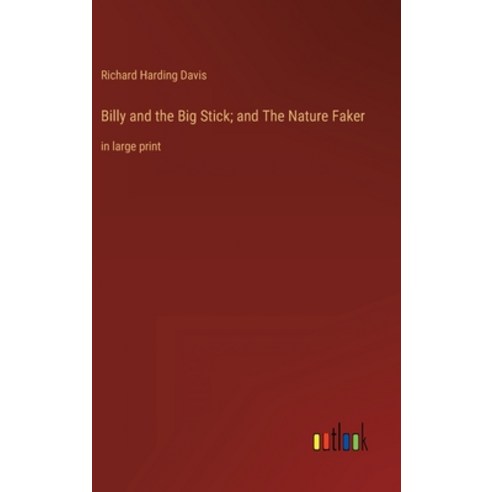 (영문도서) Billy and the Big Stick; and The Nature Faker: in large print Hardcover, Outlook Verlag, English, 9783368313395