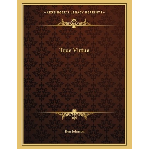 True Virtue Paperback, Kessinger Publishing, English, 9781163033470