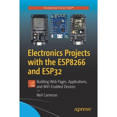 Electronics Projects with the Esp8266 and Esp32: Building Web Pages Applications and Wifi Enabled ... Paperback, Apress, English, 9781484263358