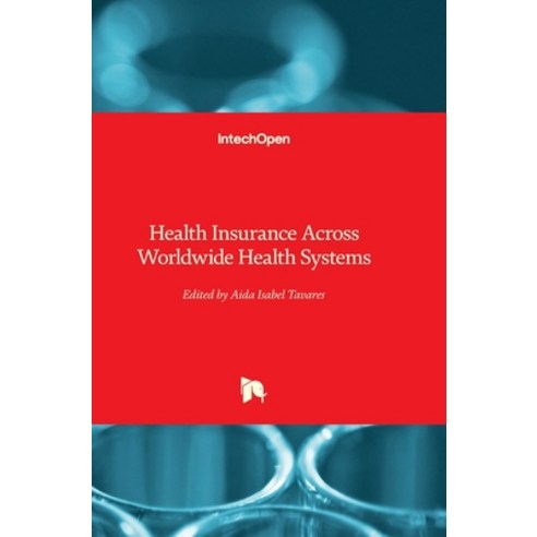 (영문도서) Health Insurance Across Worldwide Health Systems Hardcover, Intechopen, English, 9780854662128
