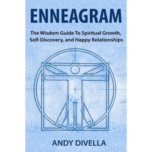 Enneagram: The Wisdom Guide to Spiritual Growth Self-Discovery and Happy Relationships Paperback, Independently Published, English, 9798735004813