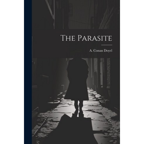 (영문도서) The Parasite Paperback, Legare Street Press, English, 9781022120174