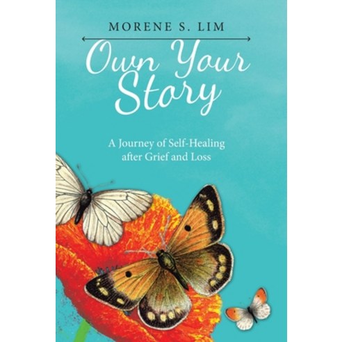 (영문도서) Own Your Story: A Journey of Self-Healing After Grief and Loss Hardcover, WestBow Press, English, 9781664259997