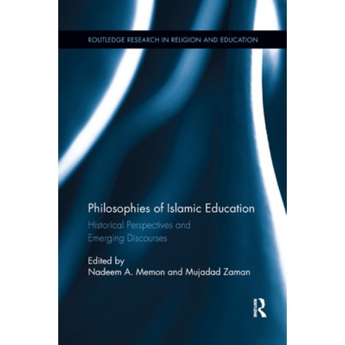(영문도서) Philosophies of Islamic Education: Historical Perspectives and Emerging Discourses Paperback, Routledge, English, 9780367195885