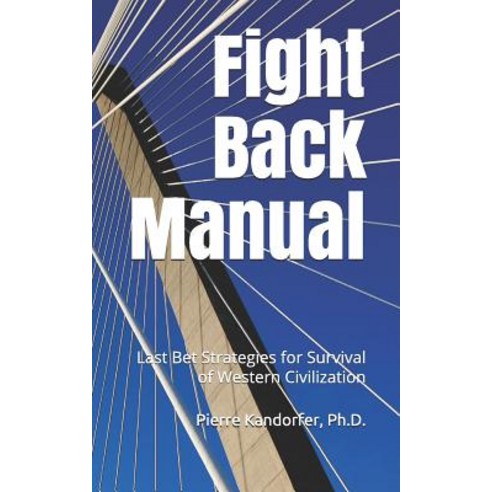 (영문도서) Fight Back Manual: Last Bet Strategies for Survival of Western Civilization Paperback, Independently Published, English, 9781980486404