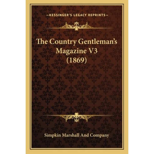 (영문도서) The Country Gentleman''s Magazine V3 (1869) Paperback, Kessinger Publishing, English, 9781165816743