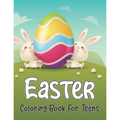 Easter Coloring Book For Teens: An Adult Coloring Book for Easter Holidays Featuring Easy and Large ... Paperback, Independently Published, English, 9798717836111