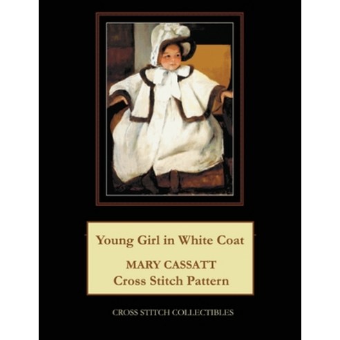 (영문도서) Young Girl in White Coat: Mary Cassatt Cross Stitch Pattern Paperback, Independently Published, English, 9798877039056