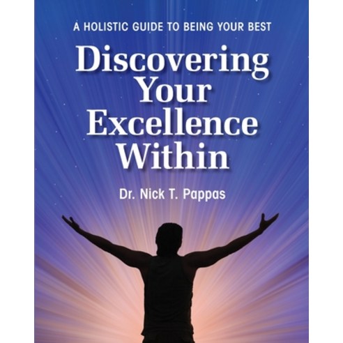 (영문도서) Discovering Your Excellence Within: A Holistic Guide To Being Your Best Paperback, Personal and Athletic Solut..., English, 9781736365106