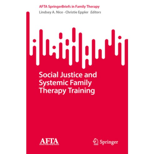 (영문도서) Social Justice and Systemic Family Therapy Training Paperback, Springer, English, 9783031299292