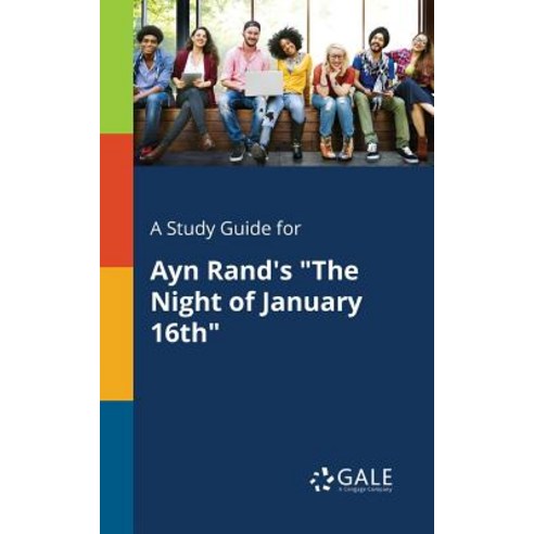 (영문도서) A Study Guide for Ayn Rand''s The Night of January 16th Paperback, Gale, Study Guides, English, 9780270527773
