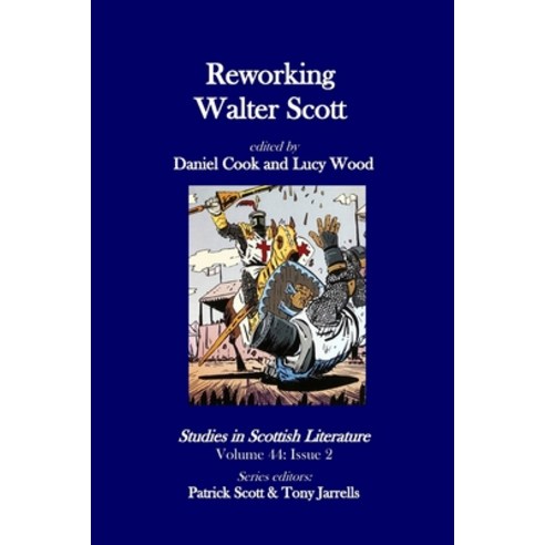 (영문도서) Studies in Scottish Literature 44.2: Reworking Walter Scott Paperback, Independently Published, English, 9781080511129